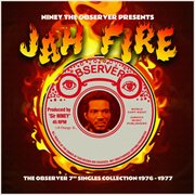Niney The Observer Presents Jah Fire : The Observer Singles Collection 1976. 1977 cover image