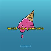 worst case scenario (versions) cover image