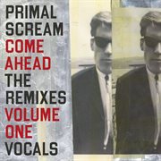 Come Ahead: The Remixes Vol 1 (Vocals) cover image