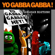 Yo Gabba Gabba! Hey! (Deluxe)