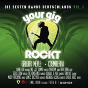 Your Gig Rockt : Die Besten Bands Deutschlands, Vol. 1 cover image
