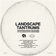 Landscape tantrums (unfinished original recordings of de-loused in the comatorium) cover image