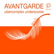 Avantgarde - Ubercomplex Underscores cover image
