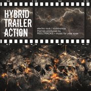 Hybrid Trailer Action - Electro Rock To Rocktronica cover image