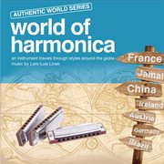 World Of Harmonica - An Instrument Travels Through Styles Around The Globe cover image