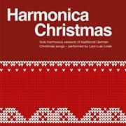 Harmonica Christmas (Solo Harmonica Versions Of Traditional German Christmas Songs) cover image