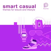 Smart Casual - Themes For Leisure And Lifestyle cover image