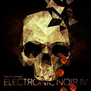 Electronic Noir 4 - Dark Hi-Tech Dub cover image