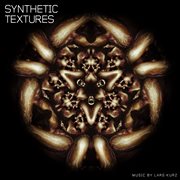 Synthetic Textures - The Future Sound Of Science! Ambient Soundworlds Created For Lab, Research, cover image