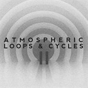 Atmospheric Loops & Cycles Vol. Ii cover image