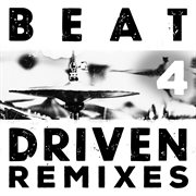 Beat Driven 4 Remixes cover image