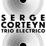 Serge Corteyn - Trio Electrico cover image