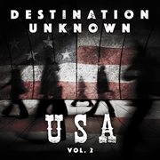 Destination Unknown : USA Vol. 2 cover image