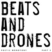 Beats And Drones - Poetic Monotony Pt. 2 : Poetic Monotony Pt. 2 cover image