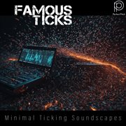 Famous Ticks - Minimal Ticking Soundscapes cover image