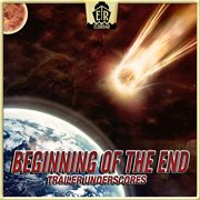 Beginning Of The End - Trailer Underscores cover image
