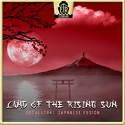 Land Of The Rising Sun - Orchestral Japanese Fusion cover image