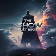 The Show Must Begin cover image