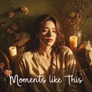 Moments Like This cover image