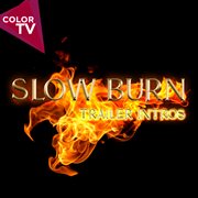 Slow Burn - Trailer Intros cover image