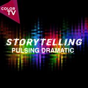 Storytelling - Pulsing Dramatic cover image