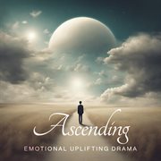 Ascending - Emotional Uplfiting Drama cover image