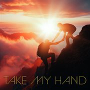 Take My Hand cover image