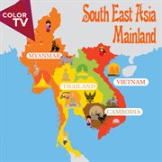 South East Asia Mainland - Thailand, Vietnam, Cambodia, Burma-Myanmar cover image