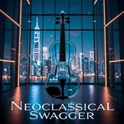 Neoclassical Swagger cover image