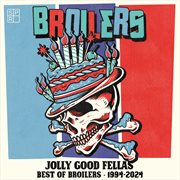 Jolly Good Fellas : Best of Broilers 1994-2024 cover image