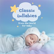 Classic Lullabies from the World for Baby cover image