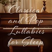 Classical and Pop Lullabies for Sleep cover image