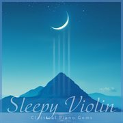 Sleepy Violin : Classical Piano Gems cover image