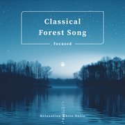 Classical Forest Song Focused Relaxation White Noise cover image