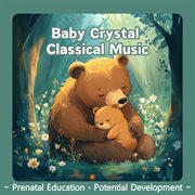 Baby Crystal Classical Music Prenatal Education Potential Development cover image