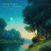 Sleep Piano: Forest River In Dreamland cover image