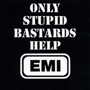 Only stupid bastards help EMI cover image