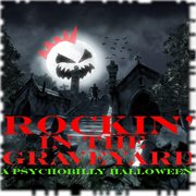 Rockin' in the graveyard: a psychobily halloween cover image