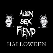 Alien sex fiend halloween cover image