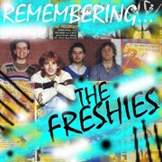 Remembering the freshies cover image