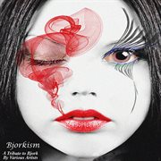 Bjorkism: a tribute to bjork cover image