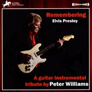Remebering elvis presley: a guitar instrumental tribute by peter williams cover image