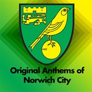 Original anthems of norwich city cover image