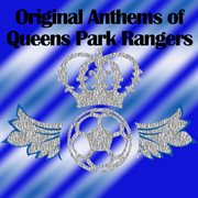Original anthems of queens park rangers cover image