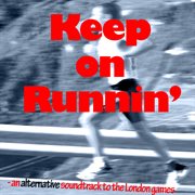 Keep on runnin' - an alternative soundtrack to the london games cover image