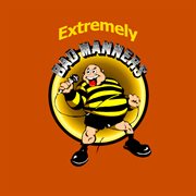 Extremely bad manners cover image