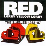 Red lorry yellow lorry: the singles (1982-87) cover image