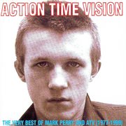 Action time & vision - the very best of mark perry & atv (1977-1999) cover image