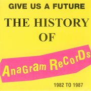 Give us a future: the history of anagram records cover image