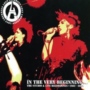 In the very beginning... the studio & live recordings 1982-1985 cover image